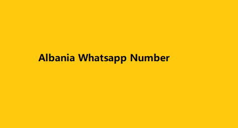 Albania Whatsapp Number