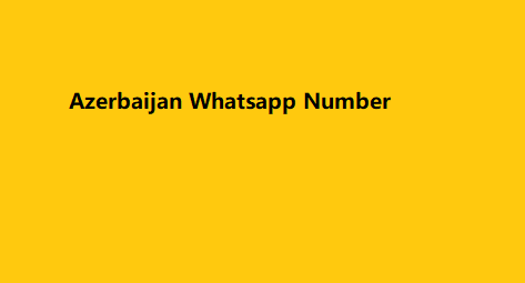 Azerbaijan Whatsapp Number