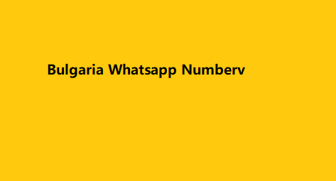 Bulgaria Whatsapp Numberv