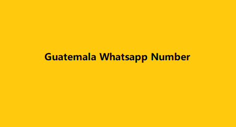 Guatemala Whatsapp Number